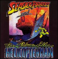 Seasick Pirates - Return of Helicopterman lyrics
