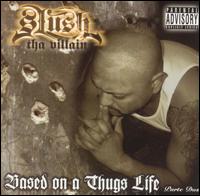 Slush Tha Villain - Based On A Thug's Life, Pt. 2 lyrics