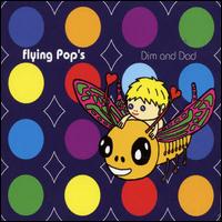 Flying Pop's - Dim and Dad lyrics