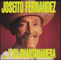 Joseito Fernandez - Joseito Fernandez y Su Guantanamera lyrics