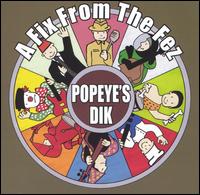 Popeye's Dik - A Fix from the Fez lyrics