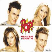 Pop! [UK] - Heaven and Earth lyrics