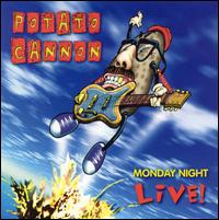 Potato Cannon - Monday Night Live lyrics