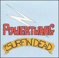Powertwang - The Surfin' Dead lyrics