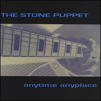 The Stone Puppet - Anytime Anyplace lyrics