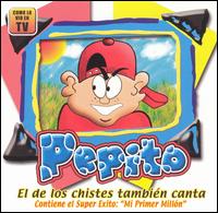 Pepito - El De los Chistes Tambien Canta lyrics