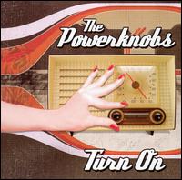 Powerknobs - Turn On lyrics
