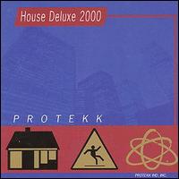 Protekk - House Deluxe 2000 lyrics