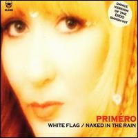 Primero - White Flag/Naked in the Rain lyrics