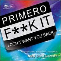 Primero - F**k It (I Don't Want You Back) lyrics
