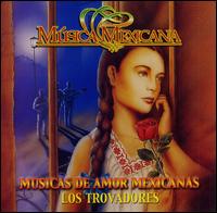 Los Trovadores - Musicas de Amor Mexicanas lyrics