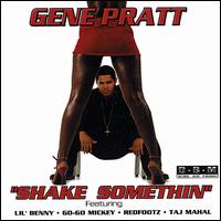 Gene Pratt - Shake Somethin lyrics