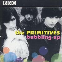 The Primitives - Bubbling Up lyrics