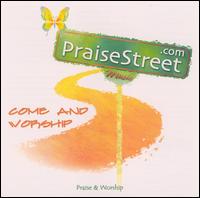 PraiseStreet - Come & Worship lyrics