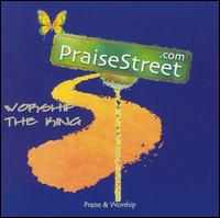 PraiseStreet - Worship the King lyrics