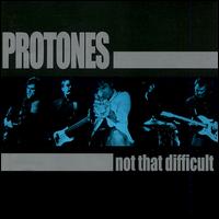 Protones - Not That Difficult lyrics
