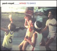 Port Royal - Afraid to Dance lyrics