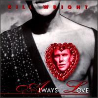 Bill Wright - Always Love lyrics
