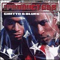 The Product G&B - Ghetto & Blues lyrics