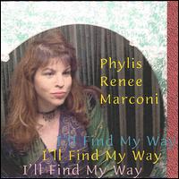 Phylis Renee Marconi - I'll Find My Way lyrics