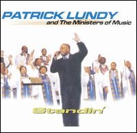 Patrick Lundy & The Ministers of Music - Standin' lyrics