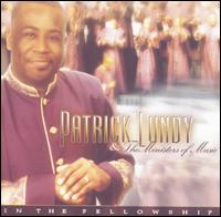 Patrick Lundy & The Ministers of Music - In the Fellowship lyrics