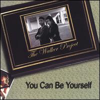 The Walker Project - You Can Be Yourself lyrics