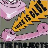 The Projects - Voice Is Glue lyrics