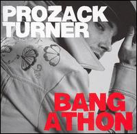 Prozack Turner - Bang a Thon lyrics