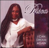 Prisca - I Can Dream Again lyrics