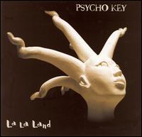 Psycho Key - La La Land lyrics