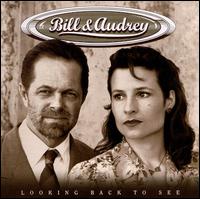 Bill & Audrey - Looking Back to See lyrics
