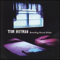 Tom Heyman - Boarding House Rules lyrics
