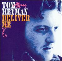 Tom Heyman - Deliver Me lyrics