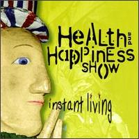 Health & Happiness Show - Instant Living lyrics
