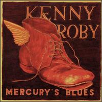 Kenny Roby - Mercury's Blues lyrics