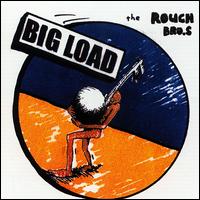 Rouch Bros. - Big Load lyrics