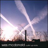 Wes McDonald - Cuttin' Up Rocks lyrics