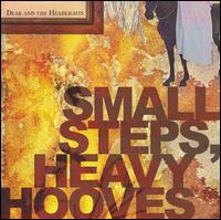 Dear and the Headlights - Small Steps, Heavy Hooves lyrics
