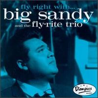 Big Sandy - Fly Right with Big Sandy and the Fly-Rite Trio lyrics