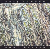 Cary Hudson - Cool Breeze lyrics