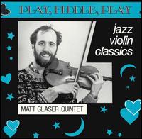 Matt Glaser - Play, Fiddle, Play: Jazz Violin Classics lyrics