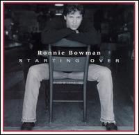 Ronnie Bowman - Starting Over lyrics