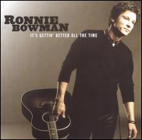 Ronnie Bowman - It's Gettin' Better All the Time lyrics