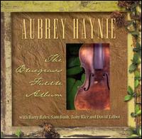 Aubrey Haynie - The Bluegrass Fiddle Album lyrics