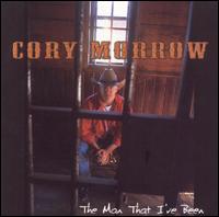Cory Morrow - The Man That I Have Been lyrics