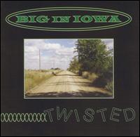 Big in Iowa - Twisted lyrics