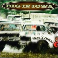 Big in Iowa - Bangin' 'N' 'Knockin' lyrics