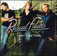 Rascal Flatts - Feels Like Today lyrics