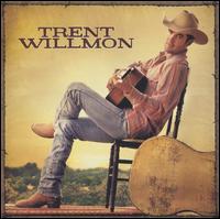 Trent Willmon - Trent Willmon lyrics